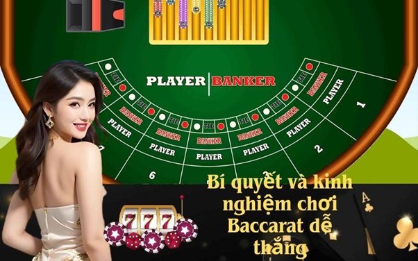 Bí quyết và kinh nghiệm chơi Baccarat dễ thắng