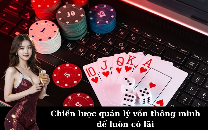 Chiến lược quản lý vốn thông minh để luôn có lãi