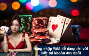 Đăng nhập W88 dễ dàng chỉ với một tài khoản duy nhất