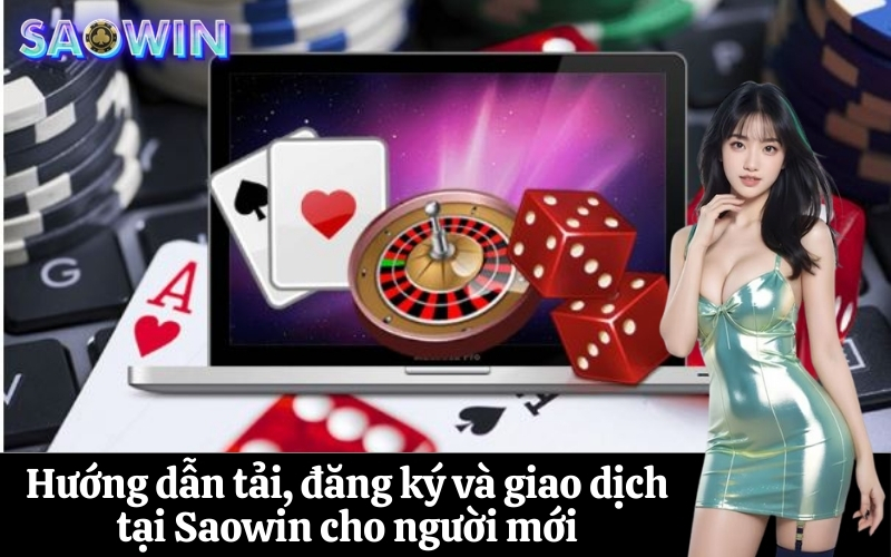 Hướng dẫn tải, đăng ký và giao dịch tại Saowin cho người mới