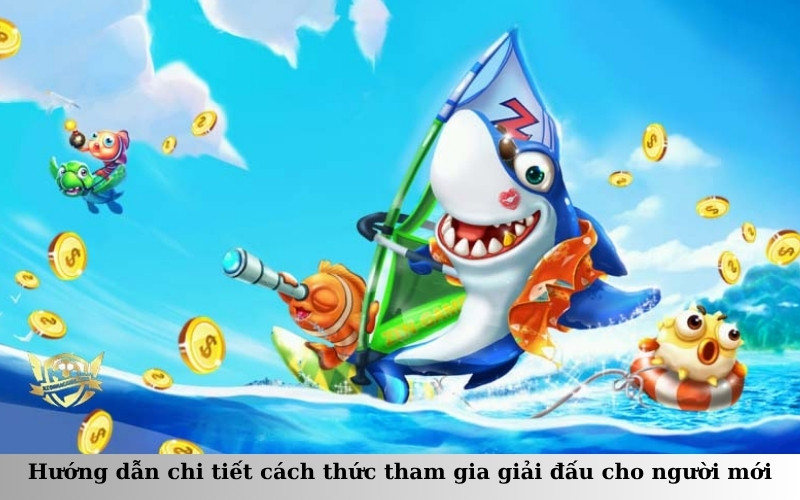 Hướng dẫn chi tiết cách thức tham gia giải đấu cho người mới