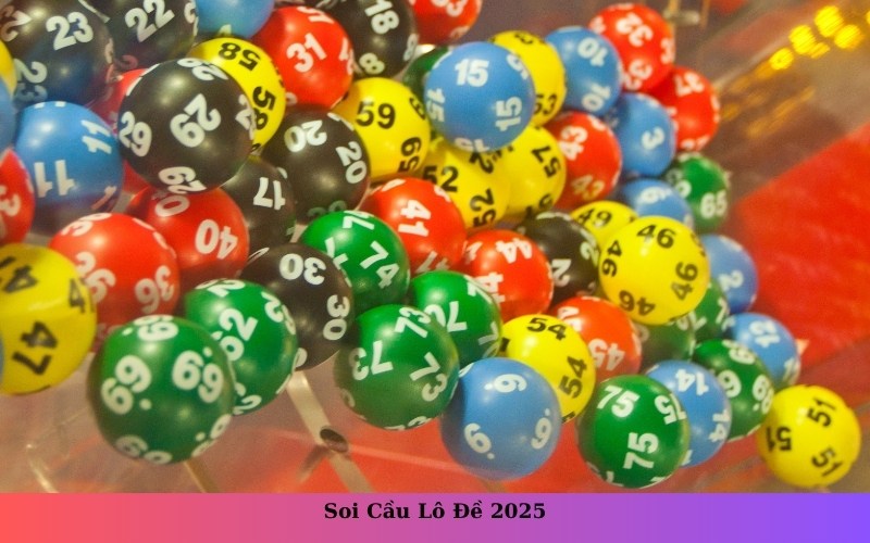 Soi Cầu Lô Đề 2025