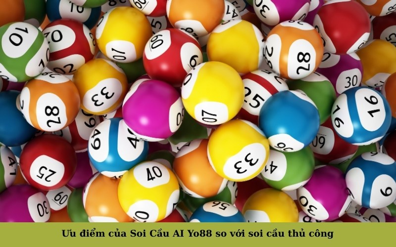 Ưu điểm của Soi Cầu AI Yo88 so với soi cầu thủ công
